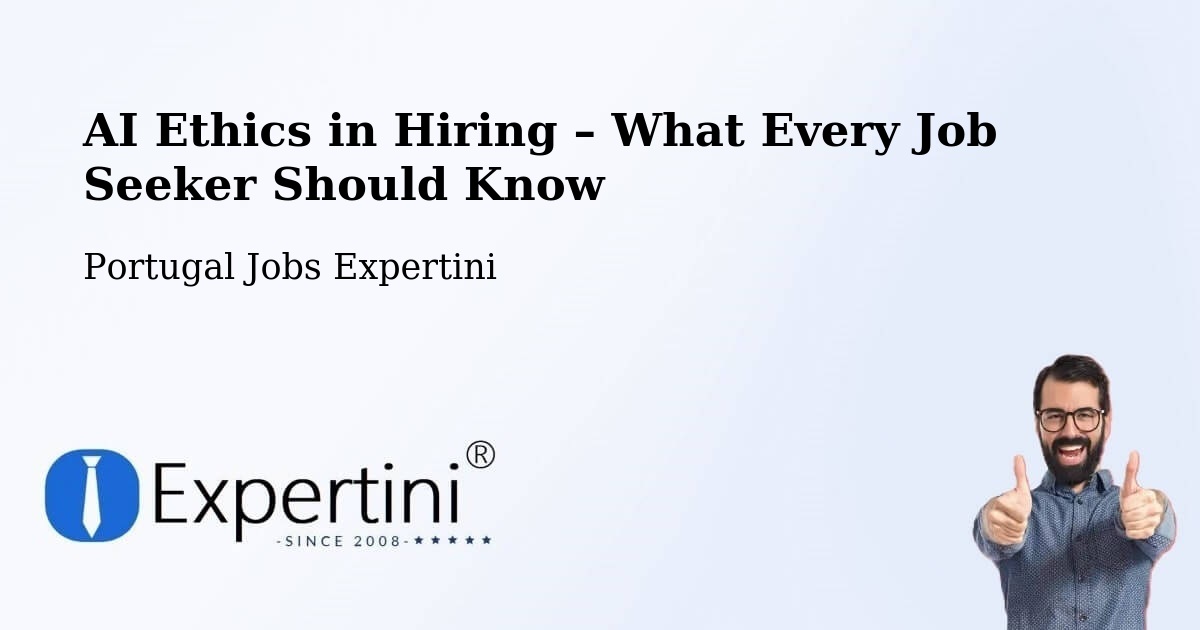 AI Ethics in Recruitment & Hiring – Valongo - Valongo, Portugal Jobs Expertini